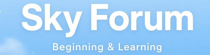 Sky Forum - Beginning & Learning